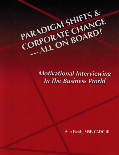 Paridigm Shifts & Corporate Change --All On Board?: Motivational Interviewing in the Business World