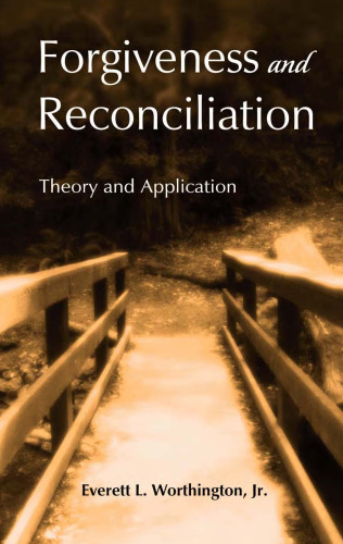 Forgiveness and Reconciliation:  Theory and Application