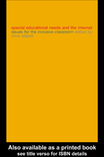Special Educational Needs and the Internet: Issues for the Inclusive Classroom