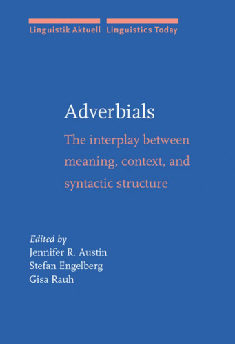 Adverbials: The Interplay Between Meaning,Context,and Syntactic Structure