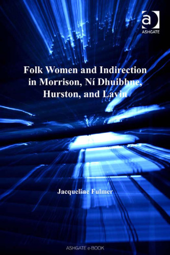 Folk Women and Indirection in Morrison, Ni­ Dhuibhne, Hurston, and Lavin