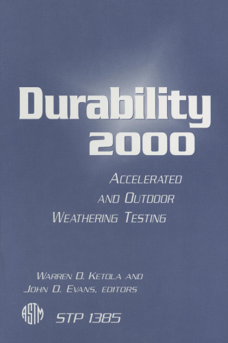 Durability 2000: Accelerated and Outdoor Weathering Testing (ASTM Special Technical Publication, 1385)