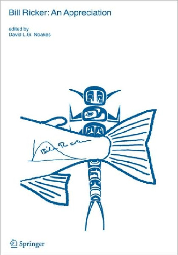 Bill Ricker: An Appreciation (Developments in Environmental Biology of Fishes)