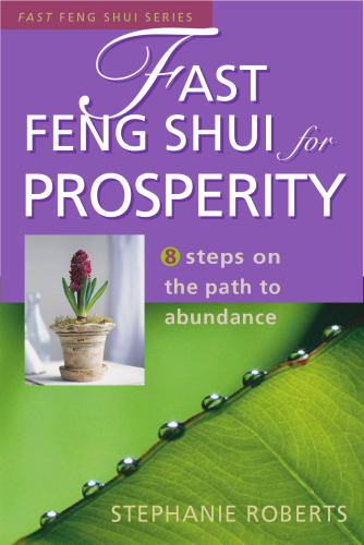 Fast Feng Shui for Prosperity: 8 Steps on the Path to Abundance