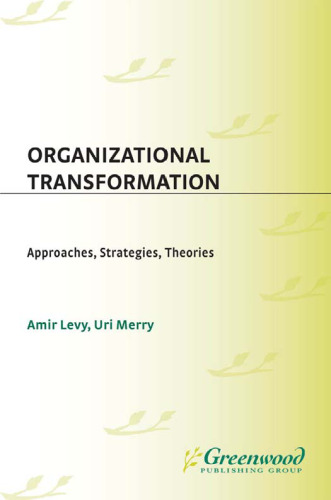 Organizational Transformation: Approaches, Strategies, and Theories
