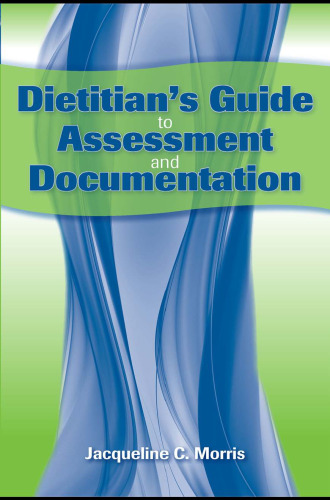 Dietitian's Guide to Assessment and Documentation