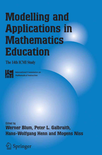 Modelling and Applications in Mathematics Education: The 14th ICMI Study (New ICMI Study Series)