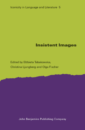 Insistent Images (Iconicity in Language and Literature, Volume 5)