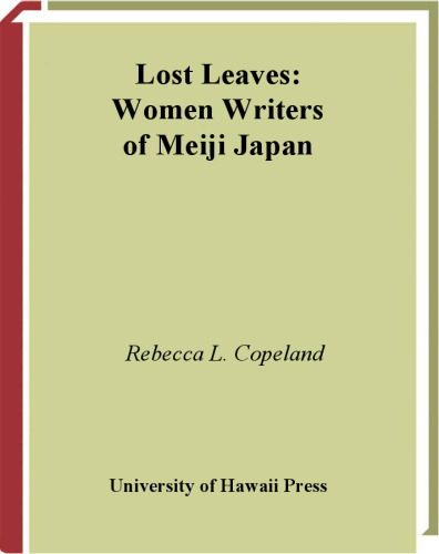 Lost Leaves: Women Writers of Meiji Japan