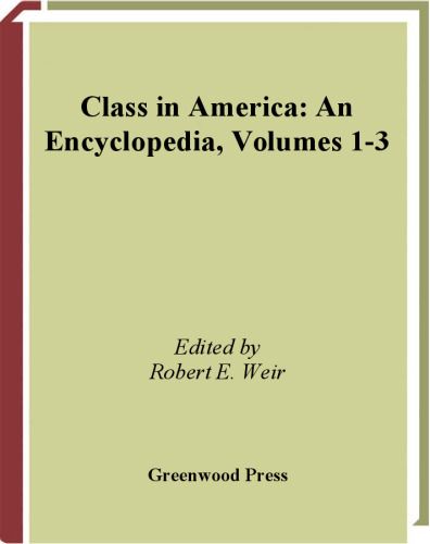 Class in America: An Encyclopedia  Three Volumes