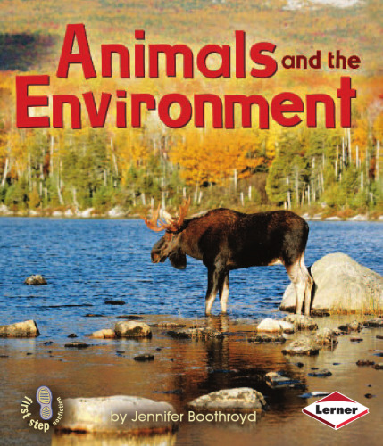 Animals and the Environment (First Step Nonfiction)