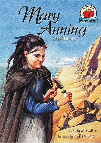 Mary Anning: Fossil Hunter (On My Own Biographies)