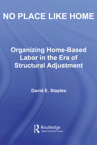 No Place Like Home: Organizing Home-Based Labor in the Era of Structural Adjustment