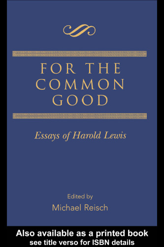 For the Common Good: Essays of Harold Lewis