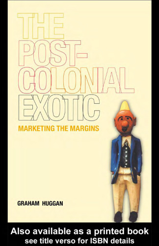 The Postcolonial Exotic: Marketing the Margins