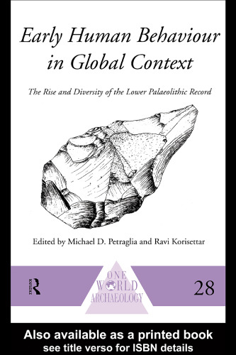 Early Human Behaviour in the Global Context: The Rise and Diversity of the Lower Palaeolithic Period (One World Archaeology)