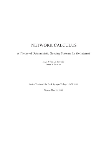 Network Calculus: A Theory of Deterministic Queuing Systems for the Internet