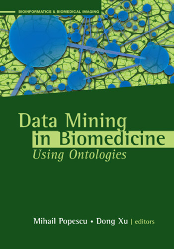 Data Mining in Biomedicine Using Ontologies (Artech House Series Bioinformatics & Biomedical Imaging)