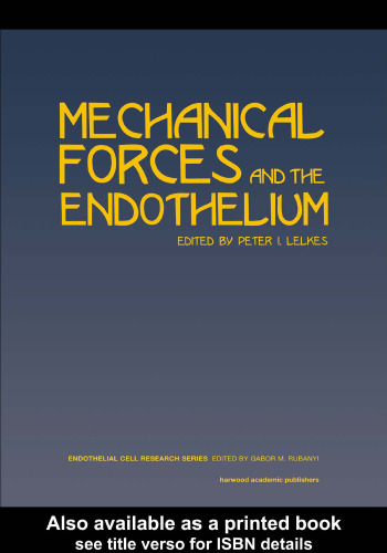 Mechanical Forces and the Endothelium (Endothelial Cell Research Series)