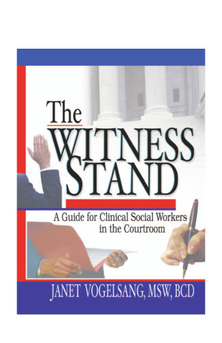 The Witness Stand: A Guide for Clinical Social Workers in the Courtroom