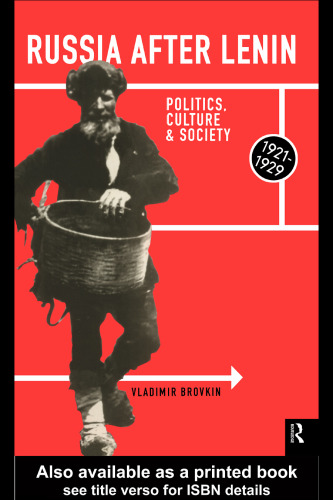 Russia After Lenin: Politics, Culture and Society, 1921-1929