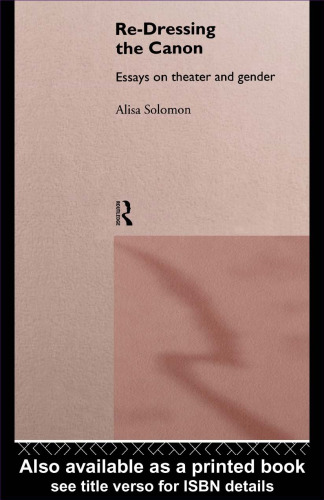 Re-dressing the Canon: Essays on Theatre and Gender