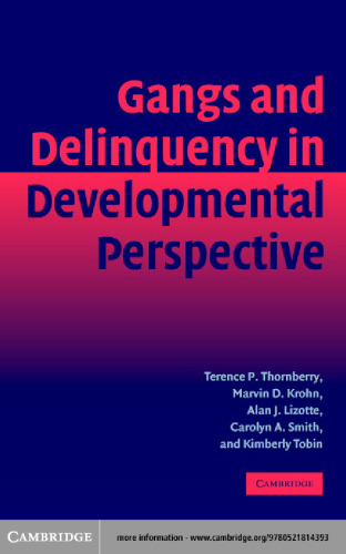 Gangs and Delinquency in Developmental Perspective