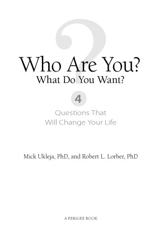 Who Are You? What Do You Want?: Four Questions That Will Change Your Life