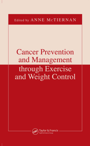 Cancer Prevention and Management through Exercise and Weight Control (Nutrition and Disease Prevention)