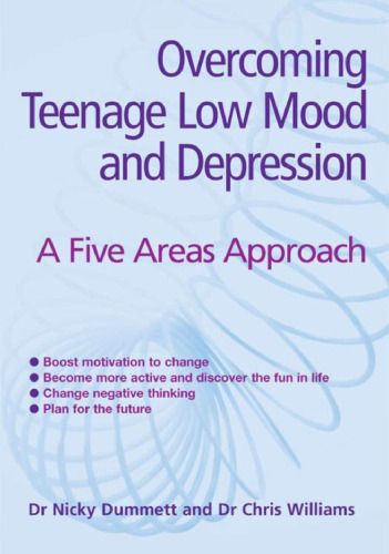 Overcoming Depression and Low Mood in Young People: A Five Areas Approach (Hodder Arnold Publication)