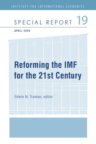Reforming the IMF for the 21st Century (Special Report)