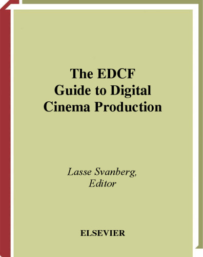 The EDCF Guide to Digital Cinema Production