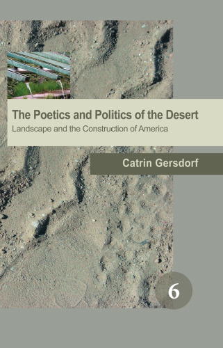 The Poetics and Politics of the Desert: Landscape and the Construction of America. (Spatial Practices)