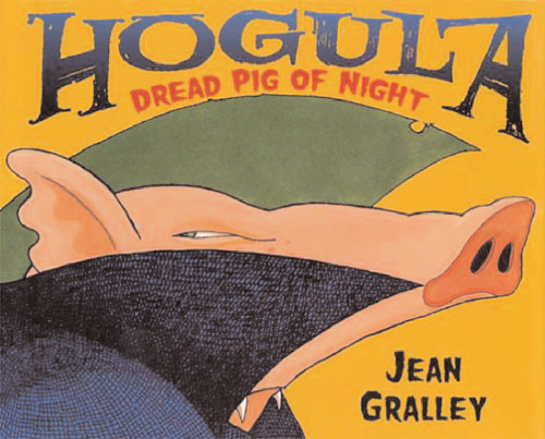 Hogula: Dread Pig of Night (Henry Holt Young Readers)