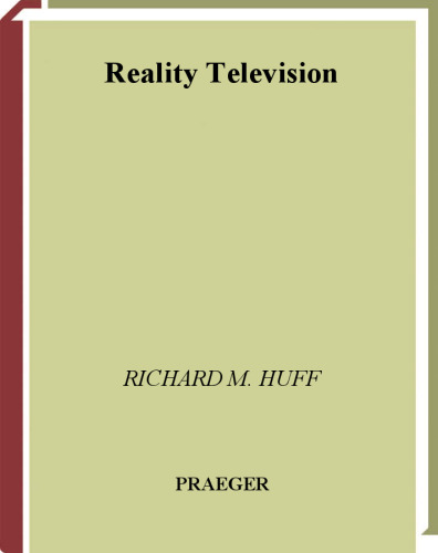 Reality Television (The Praeger Television Collection)