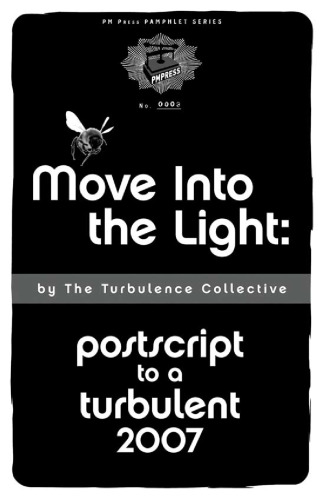 Move Into the Light: Postscript To A Turbulent 2007 (PM Pamphlet)