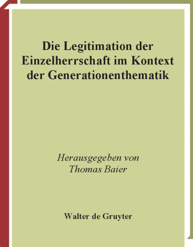 Die Legitimation der Einzelherrschaft im Kontext der Generationenthematik
