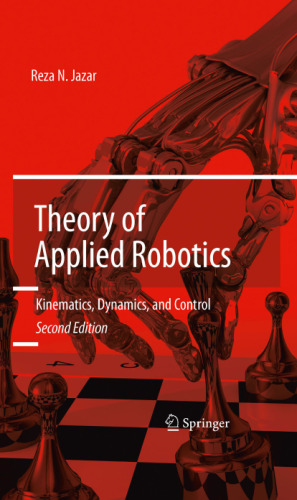 Theory of Applied Robotics: Kinematics, Dynamics, and Control (2nd Edition)