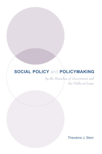 Social Policy & Policymaking by the Branches of Government and the Public-at-Large