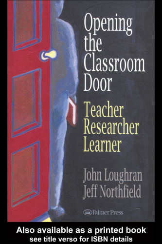 Opening The Classroom Door: Teacher, Researcher, Learner