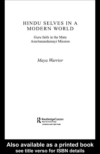 Hindu Selves in a Modern World: Guru Faith in the Mata Amritanandamayi Mission (South Asian Religion Series)