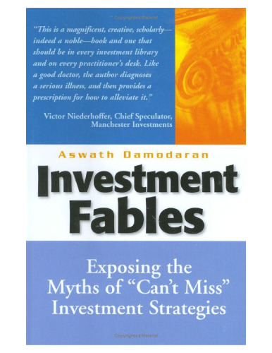 Investment Fables: Exposing the Myths of 'Can't Miss' Investment Strategies