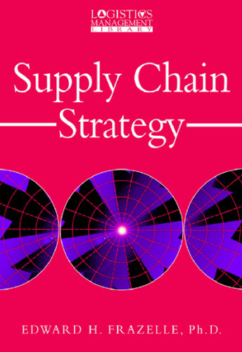 Supply Chain Strategy: The Logistics of Supply Chain Management