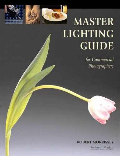 Master Lighting Guide for Commercial Photographers