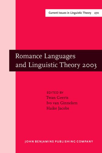 Romance Languages and Linguistic Theory 2003: Selected Papers from 'Going Romance' 2003, Nijmegen, 20-22 November