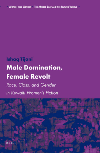 Male Domination, Female Revolt (Women and Gender: the Middle East and the Islamic World)