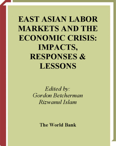 East Asian Labor Markets and the Economic Crisis: Impacts, Responses, & Lessons