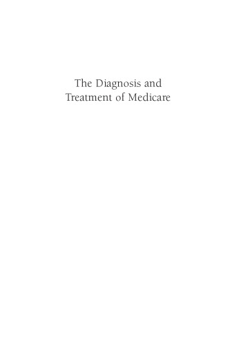 The Diagnosis and Treatment of Medicare (Aei Studies on Medicare Reform)