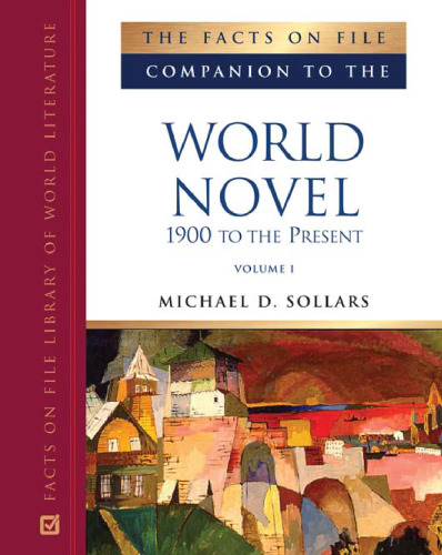The Facts on File Companion to the World Novel: 1900 to the Present (Companion to Literature Series)