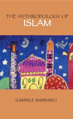 The Anthropology of Islam